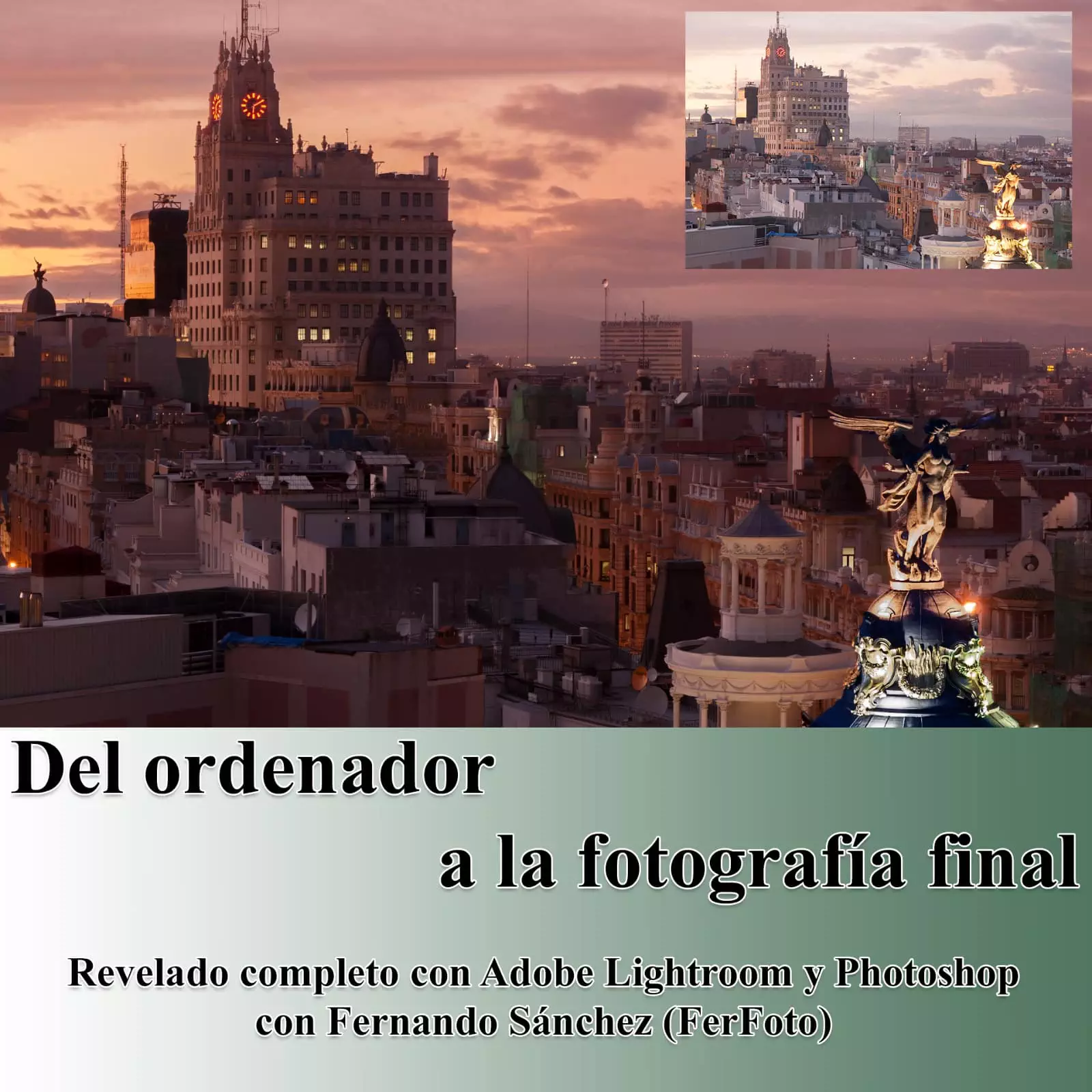 NO VIGENTE - Taller “Flujo de trabajo para un revelado perfecto en Lightroom y Photoshop”